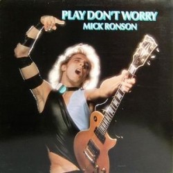 Ronson ‎Mick – Play Don't Worry|1975     RCA Victor ‎– APL1 0681