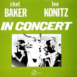 Baker Chet and Lee Konitz ‎– In Concert|1982    	India Navigation	IN 1052