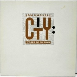 Hassell ‎Jon – City: Works Of Fiction|1990    Warner Bros – 7599-26153-1