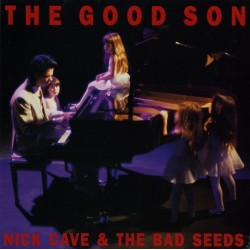 Cave Nick & The Bad Seeds ‎– The Good Son|1990     Mute ‎– INT 146.860, Mute ‎– Stumm 76