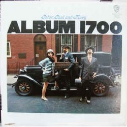 Peter, Paul And Mary ‎– Album 1700|1967     Warner Bros. Records ‎– WS 1700