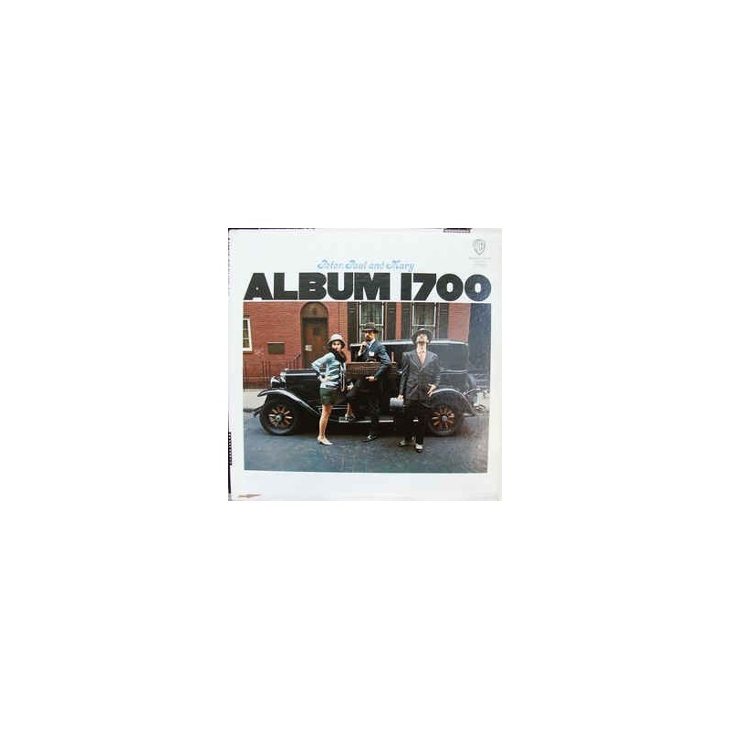 Peter, Paul And Mary ‎– Album 1700|1967     Warner Bros. Records ‎– WS 1700