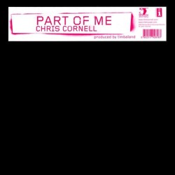 Cornell Chris ‎– Part Of Me|2009   Mosley Music Group ‎– none