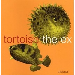 Tortoise + The Ex ‎– In The Fishtank|1999    Konkurrent ‎– FISH 05