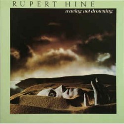 Hine Rupert ‎– Waving Not Drowning|1981     A&M Records ‎– AMLH 68541