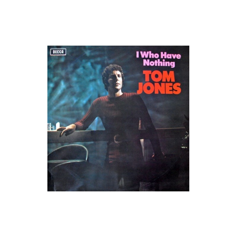 Jones Tom ‎– I Who Have Nothing|1970      Decca ‎– SKL.5072