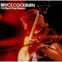 Cockburn Bruce ‎– Circles In The Stream|1977    True North Records ‎– ILTA 9475