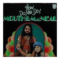 Mouth & MacNeal ‎– ‎How Do You Do|1972     Philips ‎– 6423 033