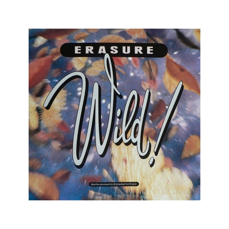 Erasure ‎– Wild!|1989     Mute ‎– INT 146.853 – Stumm 75