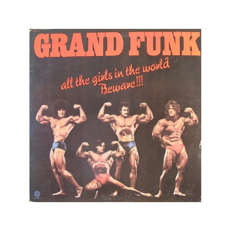 Grand Funk‎– All The Girls In The World Beware !!!|1974    Capitol Records ‎– 1C 062-81 811