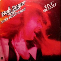 Seger Bob and The Silver Bullet Band ‎– Live Bullet|1976    Capitol Records ‎– 1C 172-82 225/26