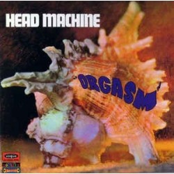 Head Machine – Orgasm|1970/2011      Progressive Vinyl Company ‎– 230