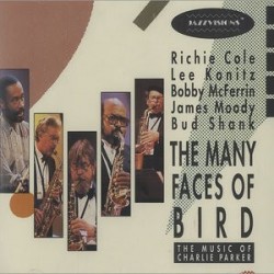 Cole Richie , Lee Konitz, Bobby McFerrin, James Moody....‎– The Many Faces Of Bird|1989    Verve – 841 285-1