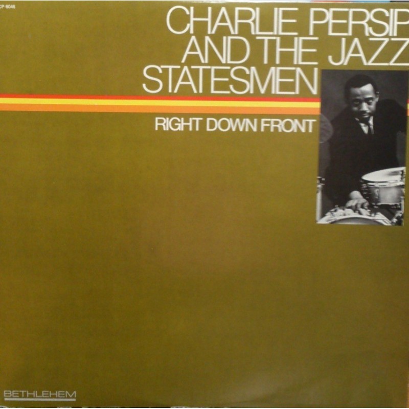 Persip's Charlie Jazz Statesmen ‎– Right Down Front|Bethlehem Records ‎– BCP 6046