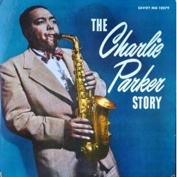 Parker ‎Charlie – The Charlie Parker Story|1956     Savoy Records ‎– MG-12079