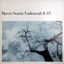 Swartz ‎Harvie – Underneath It All|1982      Gramavision ‎– GR-8202