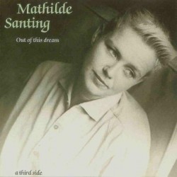 Santing Mathilde ‎– Out Of This Dream: A Third Side|1987     Megadisc ‎– MD 7923