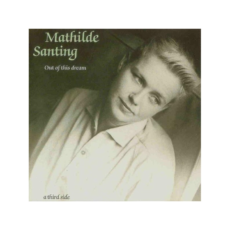 Santing Mathilde ‎– Out Of This Dream: A Third Side|1987     Megadisc ‎– MD 7923