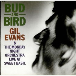 Evans Gil & The Monday Night Orchestra ‎– Bud And Bird (Live At Sweet Basil)|1987     Electric Bird ‎– K19P 6455-6