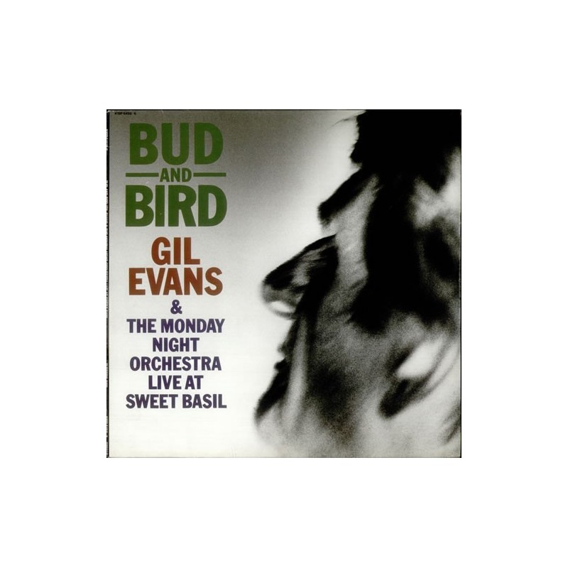 Evans Gil & The Monday Night Orchestra ‎– Bud And Bird (Live At Sweet Basil)|1987     Electric Bird ‎– K19P 6455-6