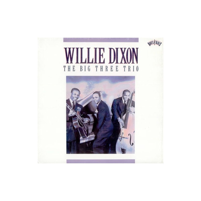 Dixon Willie ‎– The Big Three Trio|1990      Columbia ‎– C 46216