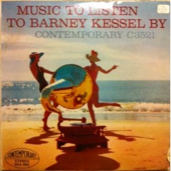 Kessel ‎Barney – Music To Listen To |1957    Contemporary Records ‎– SCA 5002