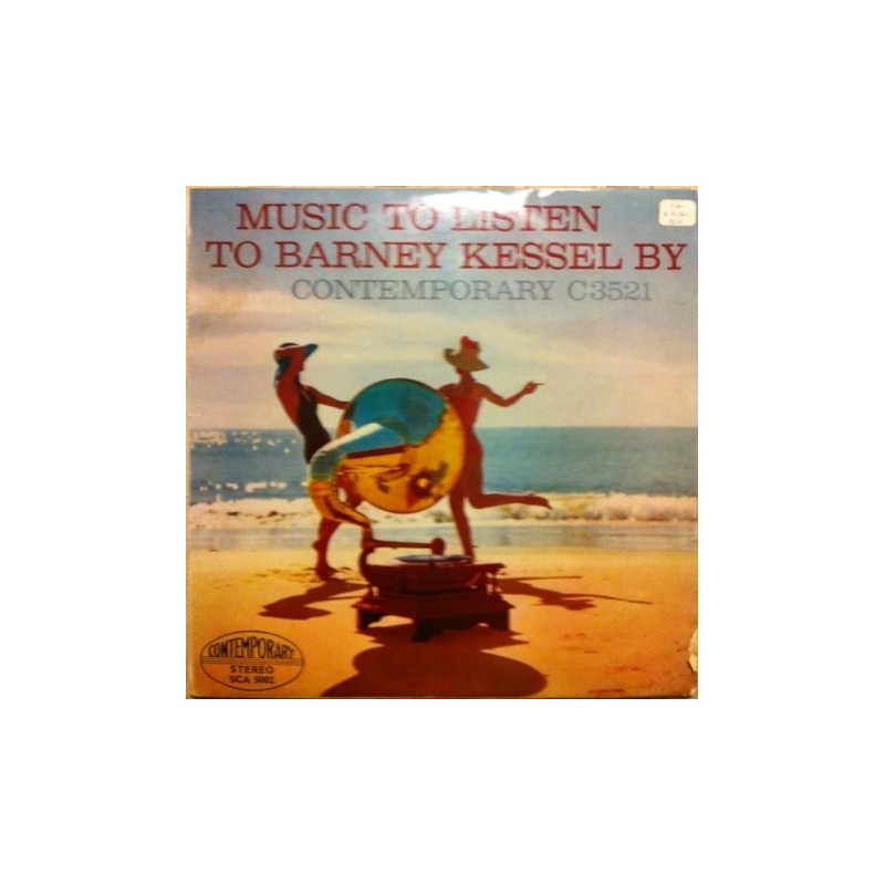 Kessel ‎Barney – Music To Listen To |1957    Contemporary Records ‎– SCA 5002