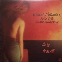 Mitchell Roscoe and The Sound Ensemble ‎– 3 X 4 Eye|1981     	Black Saint	BSR 0050