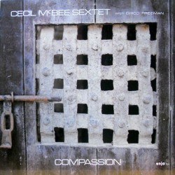 McBee Cecil Sextet with Chico Freeman ‎– Compassion|1979     enja 3041